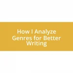 How I Analyze Genres for Better Writing