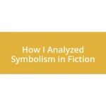 How I Analyzed Symbolism in Fiction