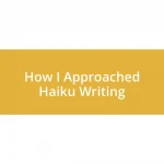 How I Approached Haiku Writing