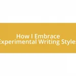 How I Embrace Experimental Writing Styles
