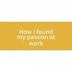 How I found my passion at work