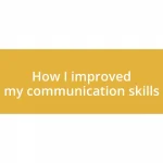 How I improved my communication skills