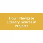 How I Navigate Literary Genres in Projects
