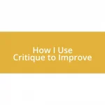 How I Use Critique to Improve
