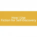 How I Use Fiction for Self-Discovery