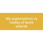 My expectations vs reality of book awards