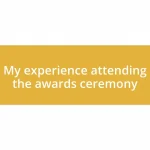 My experience attending the awards ceremony