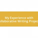 My Experience with Collaborative Writing Projects