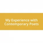 My Experience with Contemporary Poets