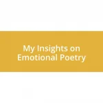 My Insights on Emotional Poetry