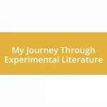 My Journey Through Experimental Literature