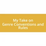 My Take on Genre Conventions and Rules