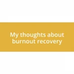 My thoughts about burnout recovery