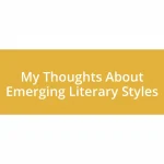 My Thoughts About Emerging Literary Styles