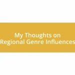 My Thoughts on Regional Genre Influences