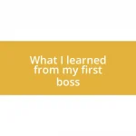 What I learned from my first boss
