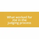 What worked for me in the judging process