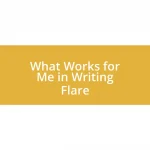What Works for Me in Writing Flare